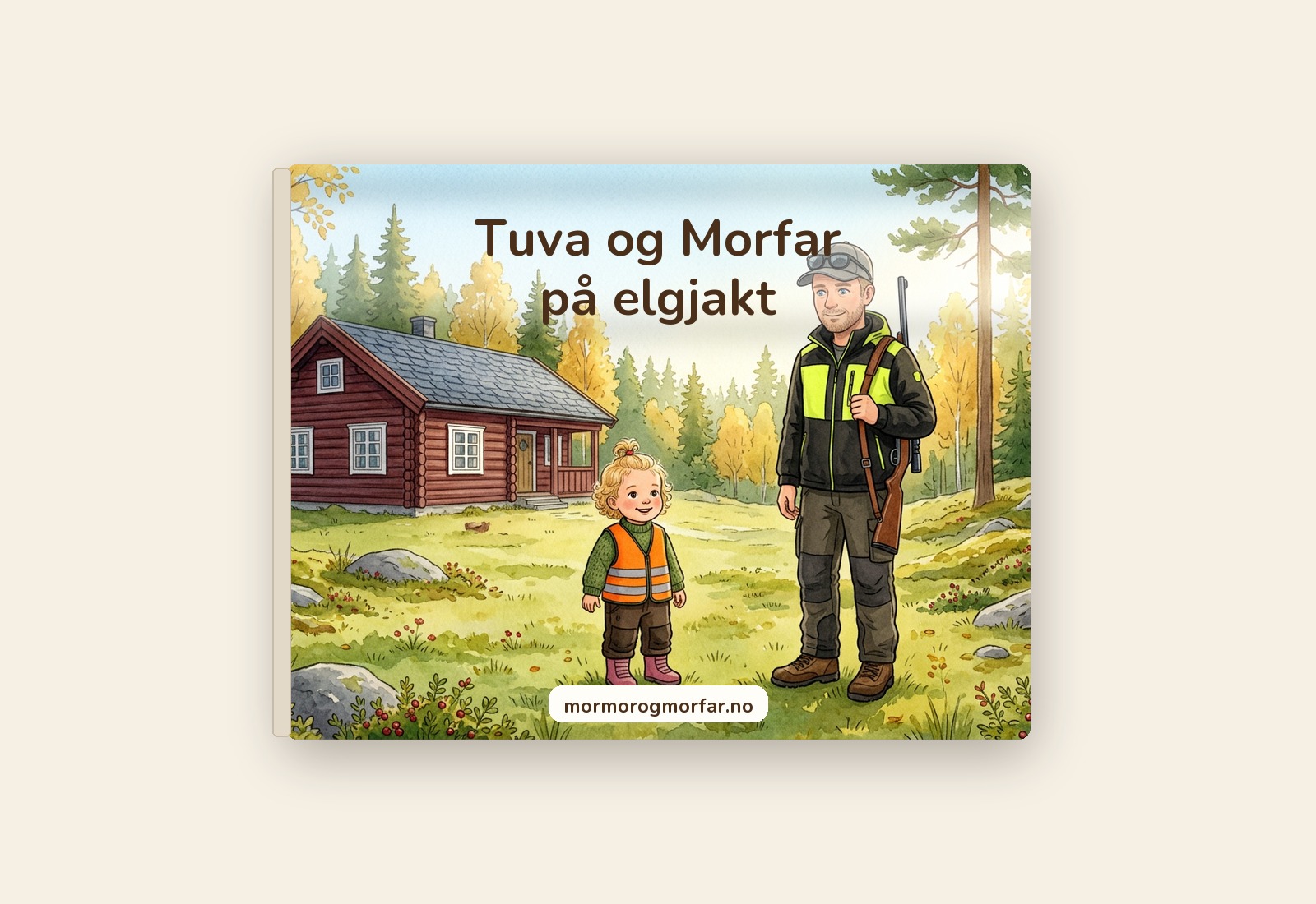 Trykt barnebok «Tuva og Morfar på elgjakt» som innbundet gaveutgave